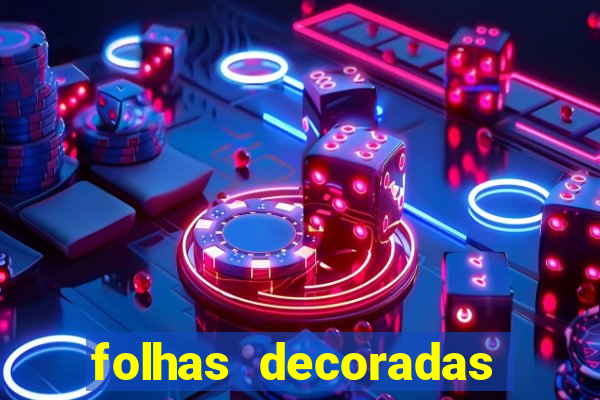 folhas decoradas para imprimir